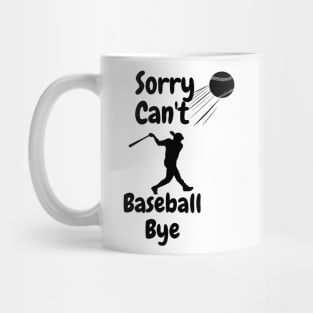 Sorry, can't, baseball, bye Mug